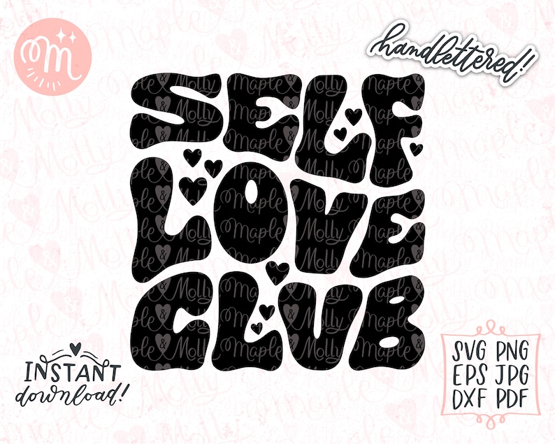 May include: Black and white graphic design with the text "Self Love Club" in a retro, groovy font. The letters are filled with a repeating pattern of the words "Molly Maple".