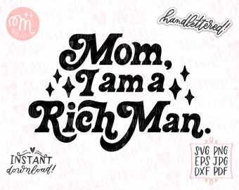 Mom I am a Rich Man Svg, Girl Power Svg, Feminist Svg, Empowered Women Svg, Future is Female Svg, Strong Women Svg, Boss Babe Svg