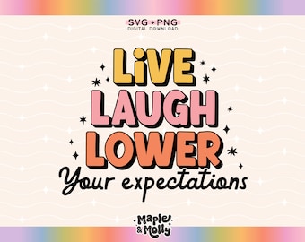 Lower Your Expectations Svg Png Sublimation Design Sassy Svg Sarcastic Png Mental Health Svg Trendy Cricut Cut File Funny Svg Commercial Use