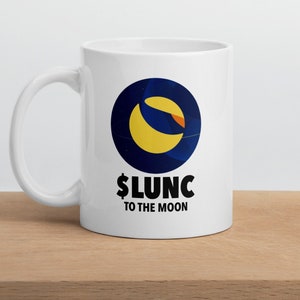 Terra Luna LUNC Crypto Mug, Crypto Gifts, Cryptocurrency Presents, Funny Bitcoin Gifts, Dollar Luna Classic Mug, Cool Terra Luna Classic Mug