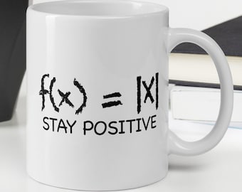Funny Math Mug, STAY POSITIVE, Math Teacher Mug, Math Gift, Math Student Coffee Mug, Funny Math Gift, Math Coffee Mug, Math Teacher Gift,