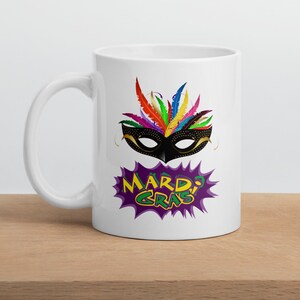 Mardi Gras Mug, New Orleans Mug, Funny Coffee Mug, Carnival Mug, Coffee Lover Mug, Fun Birthday Mug