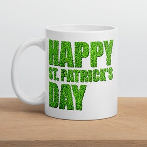 Happy St Patricks Day Mug, Shamrock Mug, Irish Birthday Gifts, Green St Patricks Day Coffee Mug, St Patricks Gifts, Irish Gifts