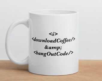 Coder Mug - I Download Coffee and Bang Out Code, Coding Computer Mug, Geek Software Coffee, Engineer Mug, Programmer Coffee Mug