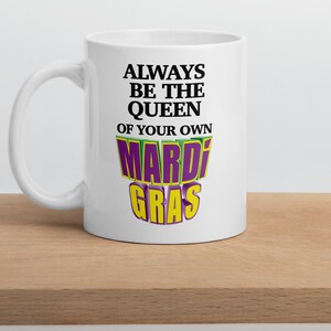 Queen of Your Own Mardi Gras Kaffeetasse