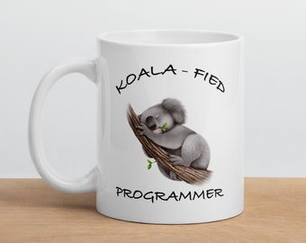 Koala-fied Programmer Mug, Funny Programmer Gift, Best Programmer Gift, Cute Programmer Gift, Programmer Animal Lover, Programmer Mug