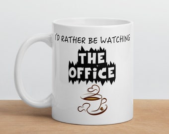 The Office Coffee Mug / I'd Rather Be Watching The Office / Office Fan Gift / Gift Under 20 / Dishwasher Safe Mug