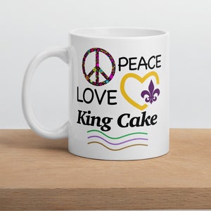 Peace Love King Cake Mardi Gras Tasse