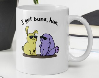 I Got Buns Hun Coffee Mug - Bunny Mom Bunny Dad Mug, Bunny Lover gift, Rabbit Lover Gift, Cute Bunny mug, Animal Lover Gift
