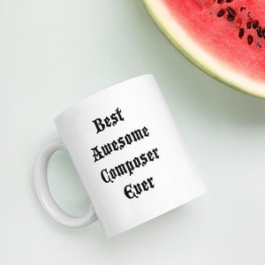 Best Awesome Composer Ever-Gift for him-Gift for Composer-Composer coffee mug-Composer gift idea-Funny Composer gifts