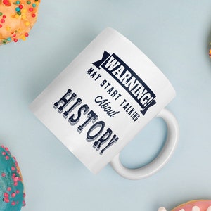 Warning May Start Talking About History Mug, History Teacher Coffee Mugs, Funny Historian Gifts, Gift, Camp Mug, Tumbler