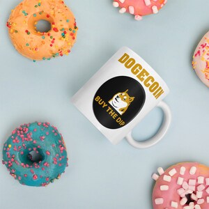 Dogecoin Buy the Dip Mug / Dogecoin Mug / DOGE Mug / Crypto Mug / Dogecoin Coffee Mug