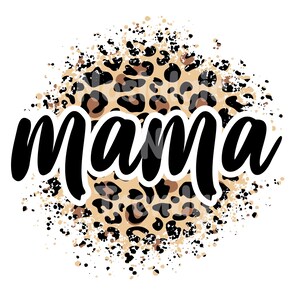 Leopard Mom Sublimation transfer ready to press, mama sublimation print, Mothers Day ready to press Sublimation transfer, sublimate transfer