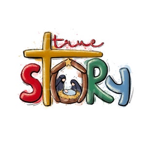 True story Ready to Press Sublimation Transfer, Christmas sublimation, Religious Christmas sublimation print, Nativity sublimation transfer