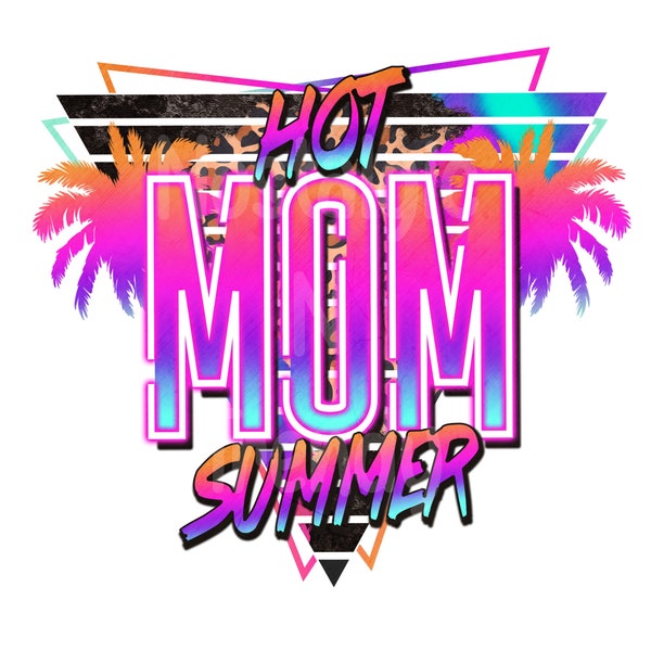 Hot Mom Summer Ready to Press Sublimation Transfer, 80s Mom sublimation print, Retro mom Sublimation, mom transfer