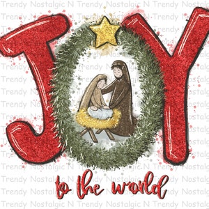 Joy to the World Ready to Press Sublimation Transfer, Christmas sublimation, Religious Christmas sublimation print, Nativity Sublimation