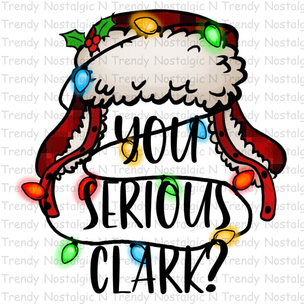 You Serious Clark? Christmas Vacation Ready to Press Sublimation transfer, Christmas Transfer, Griswold Sublimation print ready to press