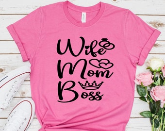 Valentines Day, Wife Mom Boss Shirt, Mama Shirt, Mom Shirt, Women Shirt, Mom Gift, Gift for Her Shirt, Mama Shirt, Boss Shirt, Wife Shirt