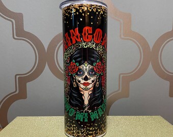 Chingona Como Mi Madre 13 Catrinas a elegir entre El Día de los Muertos 20 oz Vaso de acero con pajita de plástico
