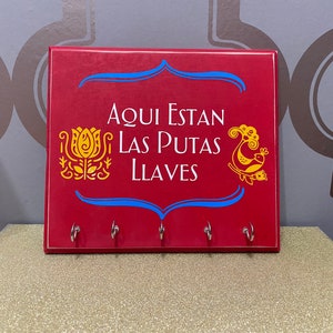 Aqui Están Las Putas Llaves Key Holder Wood Sign