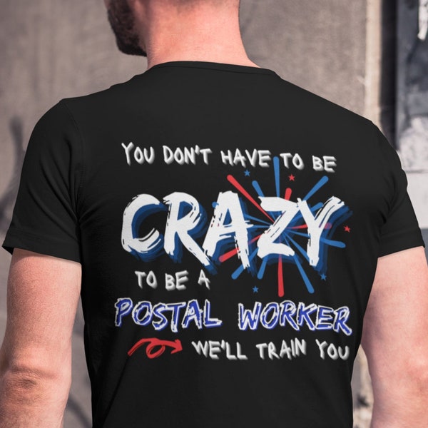 Crazy Postal Worker 5.3 oz. T-Shirt