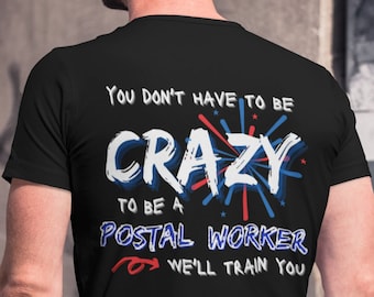Crazy Postal Worker 5.3 oz. T-Shirt