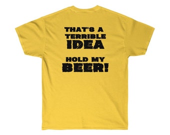 Hold My Beer Unisex Ultra Cotton Tee