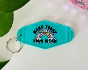 Make Today Your Bitch Keychain, Positivity Keychain, Motel Keychain, Gift for Best Friend, Mental Health Gifts, Self Love Club, Note to self