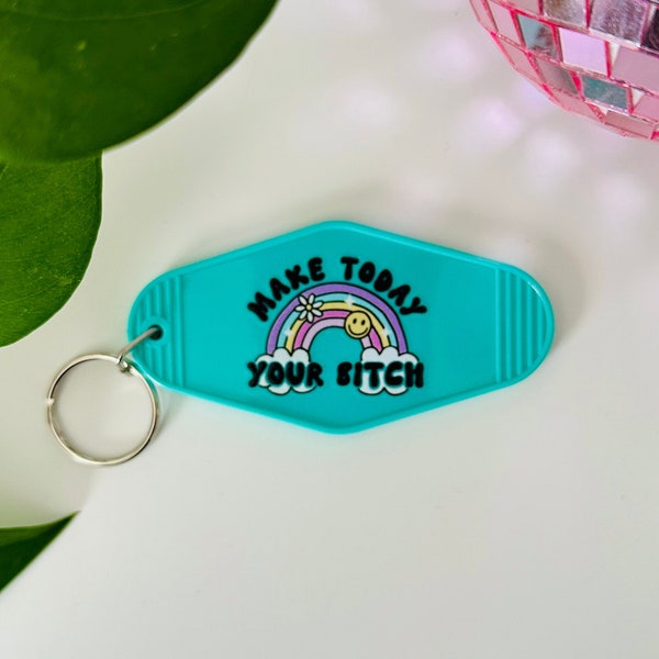 Make Today Your Bitch Keychain, Positivity Keychain, Motel Keychain, Gift for Best Friend, Mental Health Gifts, Self Love Club, Note to self