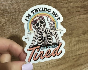 Tired Sticker, Skeleton sticker, I'm Trying But I'm Very Tired, Retro Skeleton, Tired Moms Club, Funny Stickers Adult, Exhausted Sticker