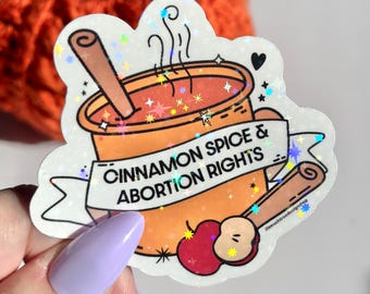Cinnamon Spice and Abortion Rights, Abortion is Healthcare Sticker, pro choice merch, feminist gifts, Women's Rights Gift, feminist sticker