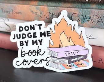 Book Smut Sticker, Don't Judge Me By My Book Cover, BookTok, Reading Stickers, Kindle Sticker, Laptop Decal, Book Lover Gift, Bibliophile