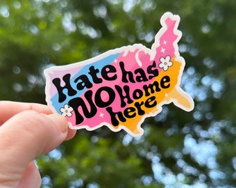 Hate Has No Home Here Sticker, Women's Rights Gift, Social Justice Sticker, Equal Rights Sticker, Human Rights, LGBTQ Ally, USA sticker