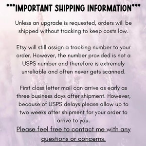 May include: Text on a purple background with the heading "IMPORTANT SHIPPING INFORMATION" and details about shipping information. The text explains that orders will be shipped without tracking to keep costs low. It also explains that Etsy will assign a tracking number, but it is not a USPS number and may not be reliable. The text also states that first class letter mail can arrive in 3 business days, but to allow up to 2 weeks due to USPS delays. The text ends with "Please feel free to contact me with any questions or concerns."