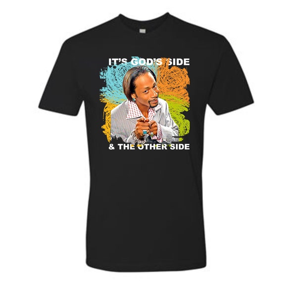 Katt Williams Inspired Tee - It's God's Side and The Other Side! Comedy / Club Shay Shay