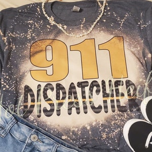 911 dispatcher - bleached tee shirt