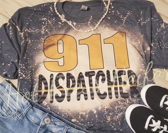 911 dispatcher - bleached tee shirt