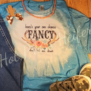 Here&#39;s your one chance FANCY T-shirt, sublimation, bleached, reba lyrics, tee shirt