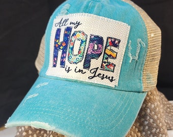All my hope in Jesus hat - criss cross ponytail