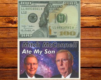 Mitch McConnell Ate My Son (Fake 100 dollar bill drop card) * Set of 10*