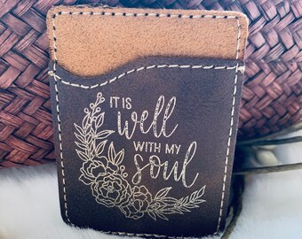It is well with my soul cell phone wallet, scripture phone case, christian phone case, phone wallet , engraved wallet,spiritual gift for her