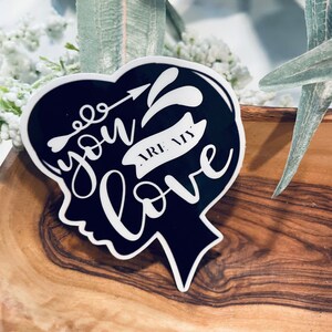 You are my love laptop sticker,christian sticker,bible sticker,christian decal,faith stickers,vinyl stickers,christian gifts,faith sticker