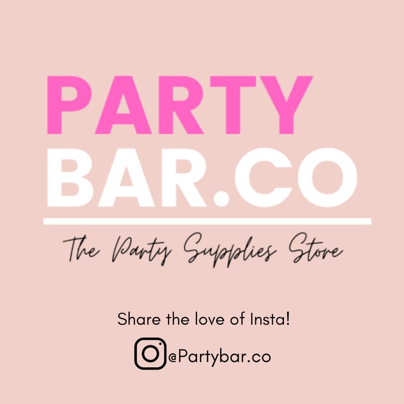 May include: Pink and white logo for a party supply store called "Party Bar.co" with the tagline "The Party Supplies Store". The logo also includes a social media icon with the text "@Partybar.co" and the text "Share the love of Insta!"