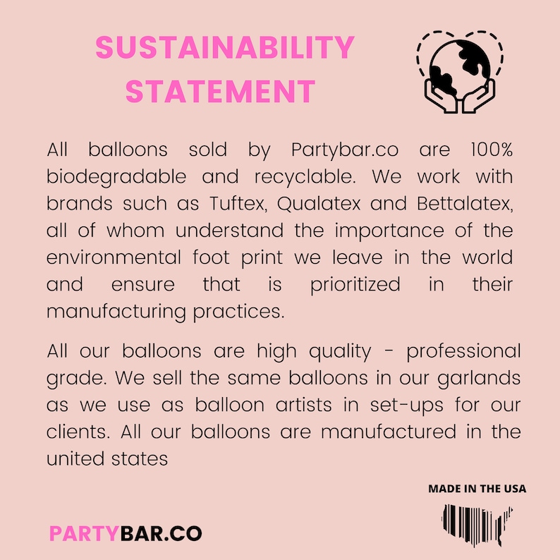 Puede incluir: Declaraci&oacute;n de sostenibilidad de Partybar.co, una empresa que vende globos 100% biodegradables y reciclables. La declaraci&oacute;n destaca su compromiso con la responsabilidad ambiental y el uso de materiales de alta calidad. Hecho en los Estados Unidos.
