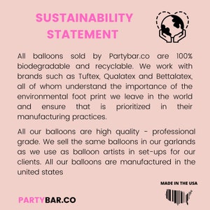 May include: Sustainability statement from Partybar.co, a company that sells 100% biodegradable and recyclable balloons. The statement highlights their commitment to environmental responsibility and using high-quality materials. Made in the USA.