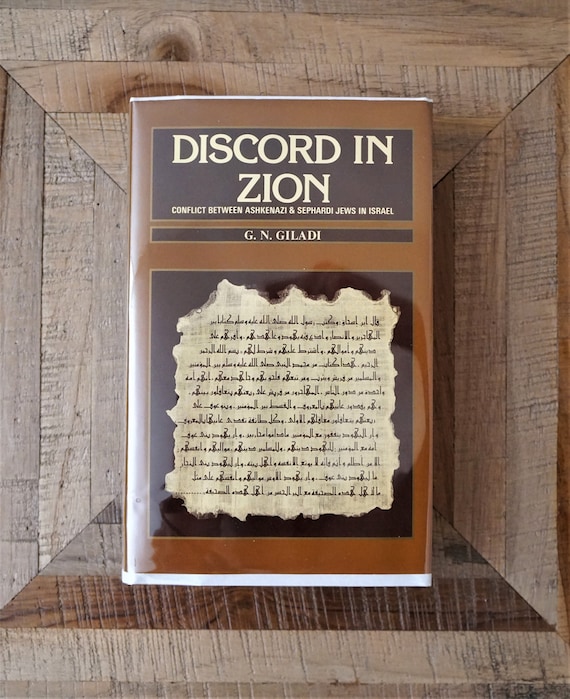 Discord in Zion: Conflict Between Ashkenazi and Sephardi Jews in Israel - G. N. Giladi