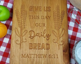 Engraved Wood Cutting Board | Matthew 6:11 Religious Kitchen Decor
