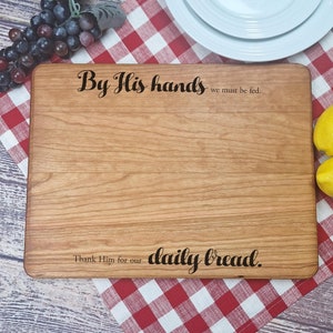 by his hands engraved cutting board Christian kitchen decor daily bread prayer gift for housewarming or wedding