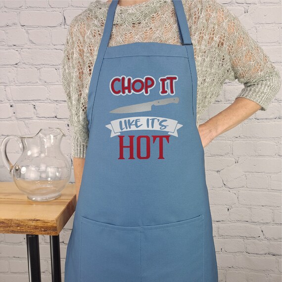 Funny Cooking Apron, Chop It Like It’s Hot Chef Apron, Gift for Cooks and Foodies