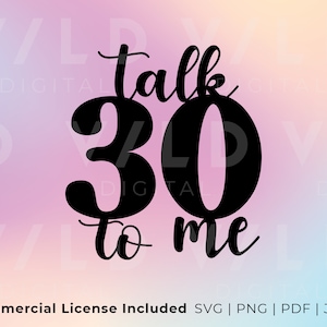 May include: Black and white graphic design with the text "Talk 30 to me".